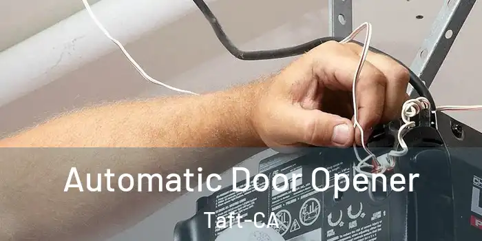 Automatic Door Opener Taft-CA