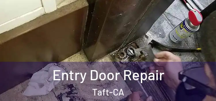  Entry Door Repair Taft-CA