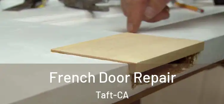  French Door Repair Taft-CA