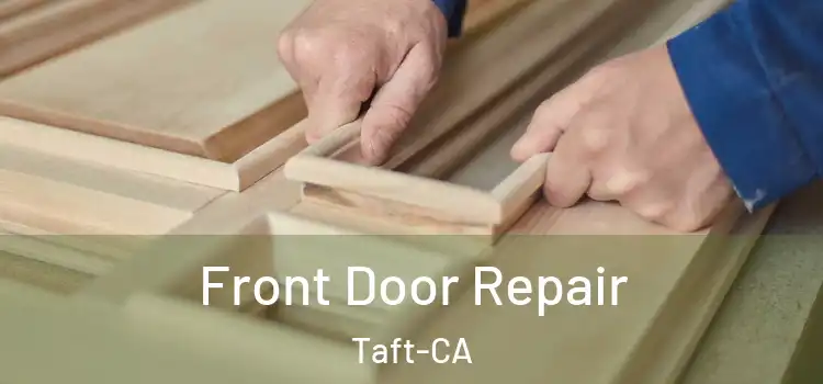Front Door Repair Taft-CA