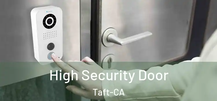  High Security Door Taft-CA