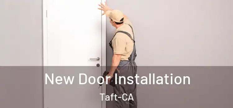  New Door Installation Taft-CA